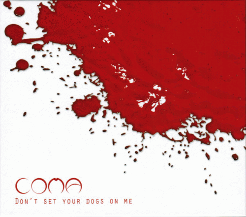 Coma (PL) : Don't Set Your Dogs on Me